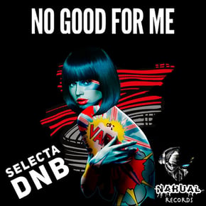No Good for Me by Selecta DnB Cover Art