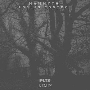 Losing Control (PLTX Remix) by Mammyth & PLTX Cover Art