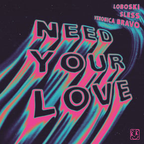 Need Your Love by Loboski, SLESS & Veronica Bravo Cover Art
