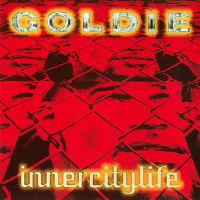 Inner City Life (The Remixes) by Goldie Cover Art