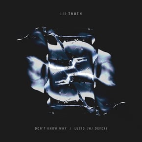 Don't Know Why / Lucid by Ill Truth Cover Art