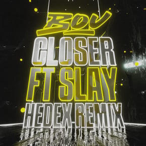 Closer (Hedex Remix) by Bou, Hedex & Slay Cover Art