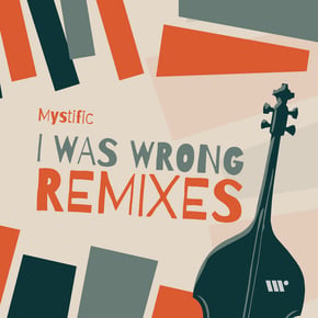 I Was Wrong (Remixes) by Mystific Cover Art