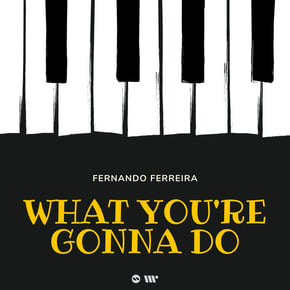 What You're Gonna Do by Fernando Ferreira Cover Art