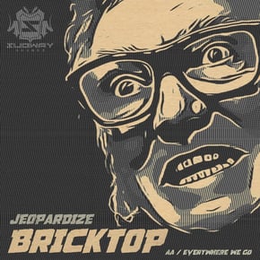 Brick Top / Everywhere We Go by Jeopardize Cover Art