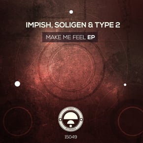 Make Me Feel EP by Impish, Soligen & Type2 Cover Art
