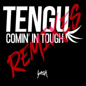 Comin' in Tough (Remixes) by Tengu Cover Art