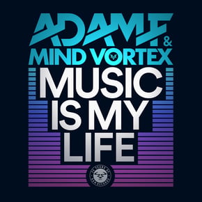 Music Is My Life by Adam F & Mind Vortex Cover Art