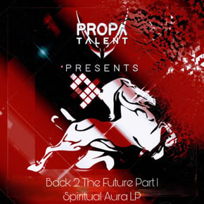 Propa Talent Presents: Back 2 The Future, Pt. 1 - Spiritual Aura by DJ Rap Cover Art