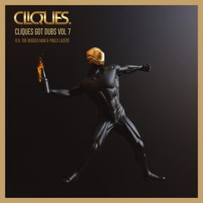 CLIQUES GOT DUBS VOL 7 by CLIQUES. Cover Art
