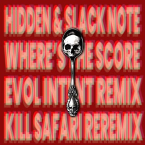 Where's The Score (Evol Intent Remix, KILL SAFARI REREMIX) by Evol Intent Cover Art