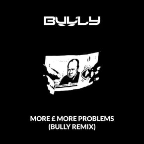 More £ More Problems (Bully Remix) by Bully Cover Art