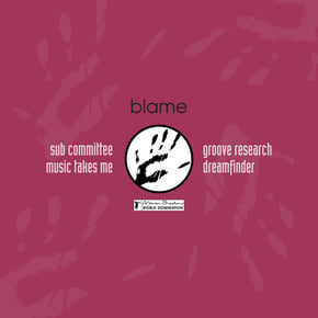 Sub Committee / Music Takes Me / Groove Research / Dream Finder by Blame Cover Art