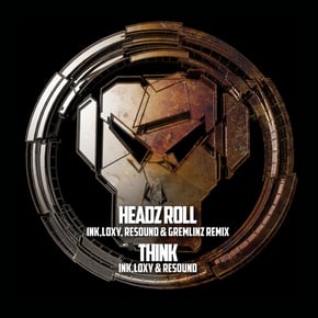 Headz Roll (Remix) / Think by Loxy, Ink & Resound Cover Art