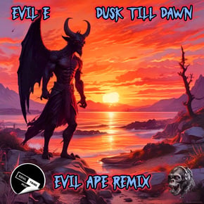 Dusk Till Dawn (Evil Ape Remix) by Evil E & Evil Ape Cover Art