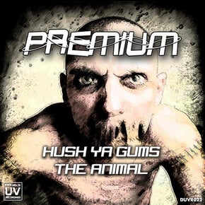 Hush Ya Gums / The Animal by Premium Cover Art