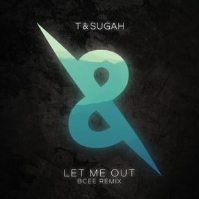 Let Me Out (BCee Remix) by T & Sugah, BCee & Karina Ramage Cover Art