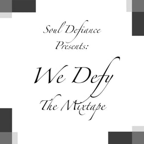 We Defy - The Mixtape by Soul Defiance Cover Art