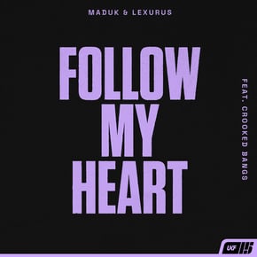 Follow My Heart by Maduk, Lexurus & Crooked Bangs Cover Art
