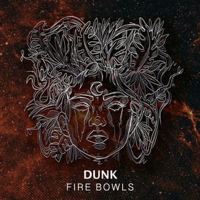 Fire Bowls by Dunk Cover Art