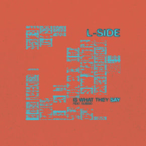 Is What They Say by L-Side & Subsid Cover Art