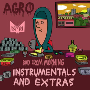 Bad From Morning (Instrumentals & Extras) by Agro Cover Art