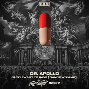 If You Want To Rave (Dance With Me) [Euphonique Remix] by Dr. Apollo & Euphonique Cover Art