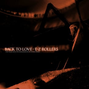 Back to Love (Full Vocal Mix) / Back to Love (The Amalgamation of Soundz Remix) by E-Z Rollers Cover Art