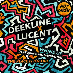 Whine Up / The Place Is On Fire by Deekline, Navigator & Lucent Cover Art