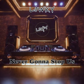 Never Gonna Stop Us by L0WKY Cover Art