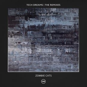 Tech Dreams | The Remixes by Zombie Cats Cover Art