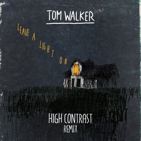 Leave a Light On (High Contrast Remix) by High Contrast & Tom Walker Cover Art