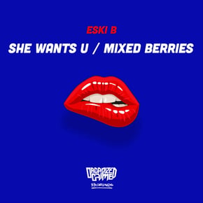 She Wants U / Mixed Berries by Eski B Cover Art
