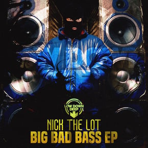 Big Bad Bass EP by Nick The Lot Cover Art