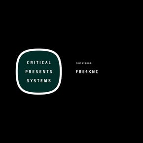 Critical Presents: Systems 002 by Fre4knc Cover Art