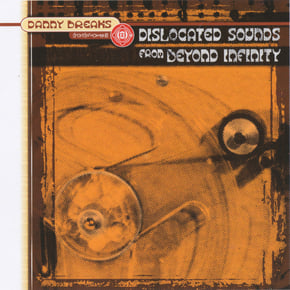Dislocated Sounds From Beyond Infinity by Danny Breaks Cover Art