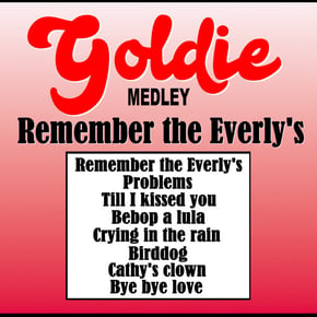 Remember the Everly´s: Problems / Till I Kissed You / Be Bop a Lula / Crying in the Rain / Birddog / Cathy's Clown .. by Goldie Cover Art