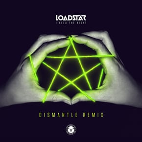 I Need the Night (Dismantle Remix) by Loadstar Cover Art