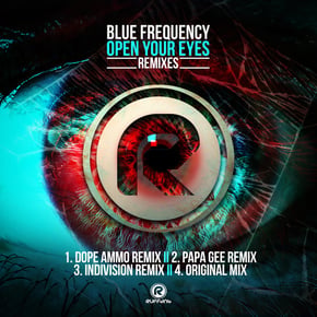 Open Your Eyes Remixes by Ed Solo, Dope Ammo, Blue Frequency & Papa Gee Cover Art