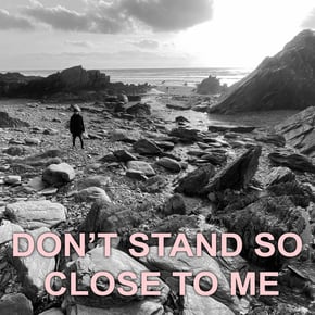 Don't Stand so Close to Me by John B Cover Art
