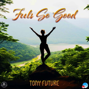 Feels So Good by Tony Future Cover Art