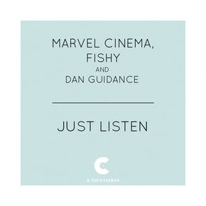 Just Listen by Marvel Cinema, Dan Guidance, Fishy & Marvel Cinema, Fishy & Dan Guidance Cover Art
