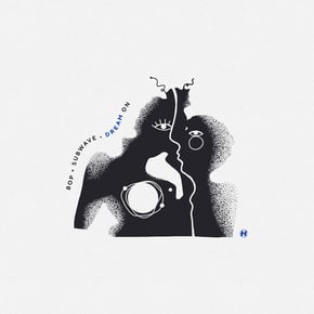 Dream On by Subwave, BOP & Bop & Subwave Cover Art