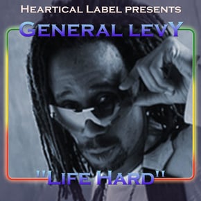 Life Hard by General Levy & Heartical Sound Cover Art