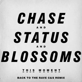 This Moment (Back To The Rave C&S Remix) by Chase & Status And Blossoms, Chase & Status & Blossoms Cover Art