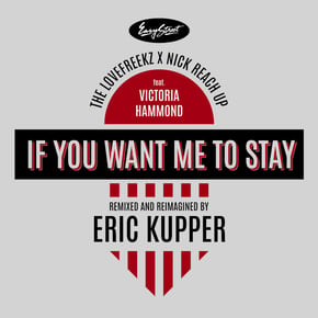 If You Want Me To Stay: Eric Kupper Remix by Nick Reach Up Cover Art
