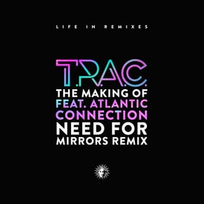 The Making Of (Need For Mirrors Remix) by T.R.A.C. & Need For Mirrors Cover Art
