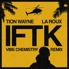 IFTK (Vibe Chemistry Remix) by Vibe Chemistry Cover Art