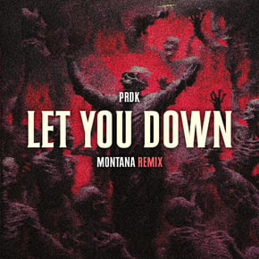 Let You Down (Montana Remix) by Prdk Cover Art