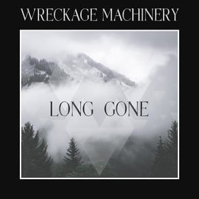 Long Gone by Wreckage Machinery Cover Art